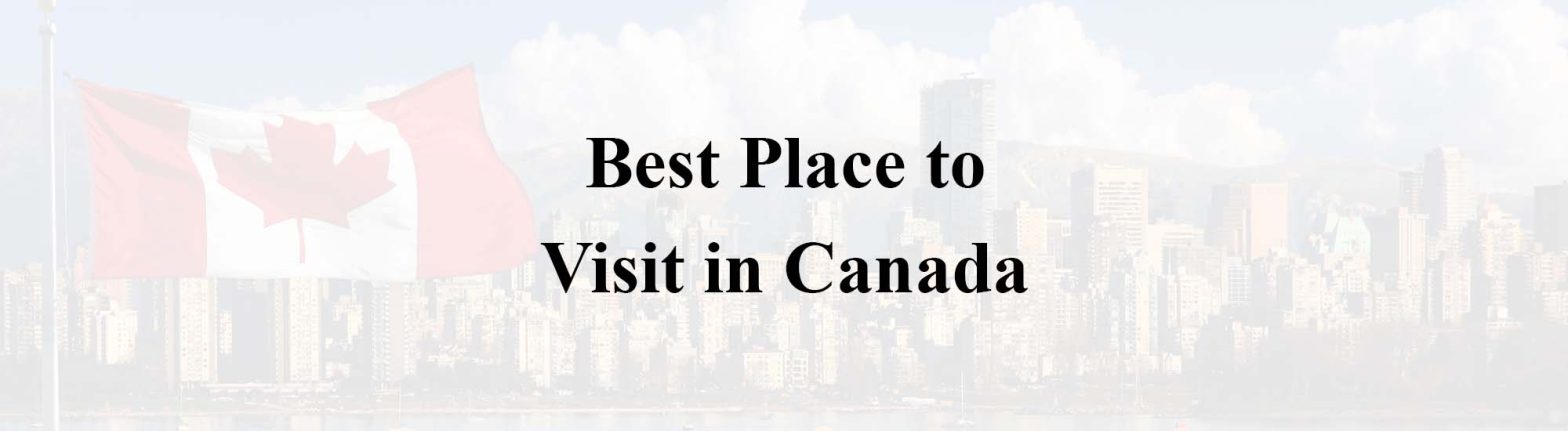 Best place to visit in Canada